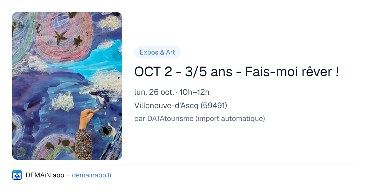 OCT 2 - 3/5 ans - Fais-moi rêver ! — Villeneuve-d'Ascq