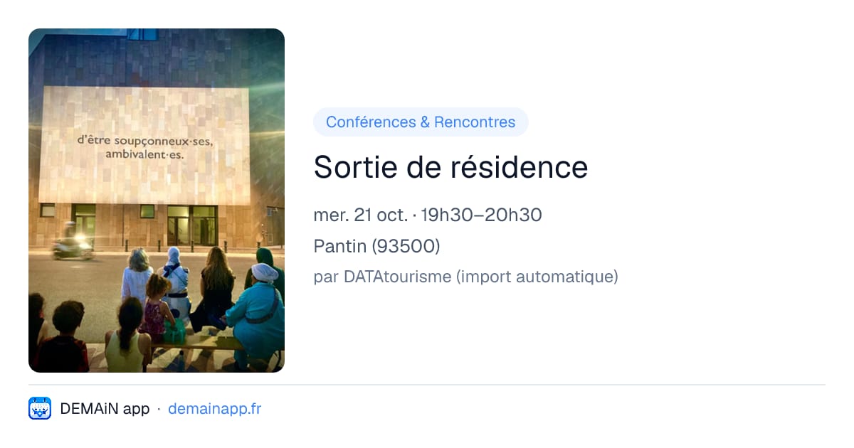 Sortie de résidence — Pantin