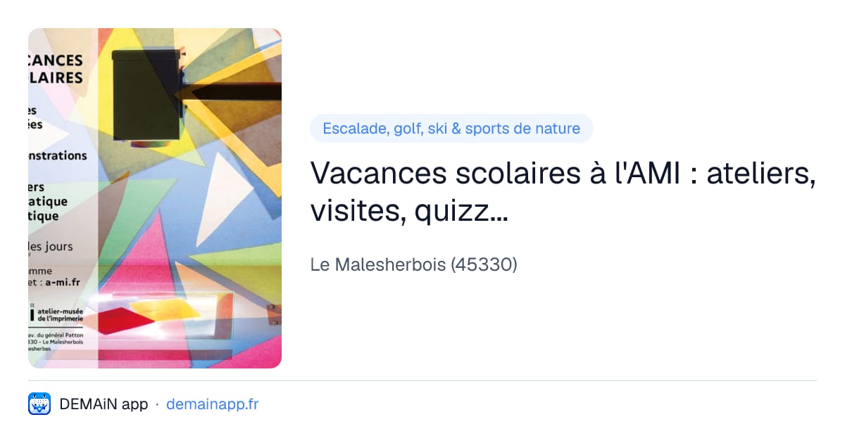 Vacances scolaires à l'AMI : ateliers, visites, quizz... — Le Malesherbois