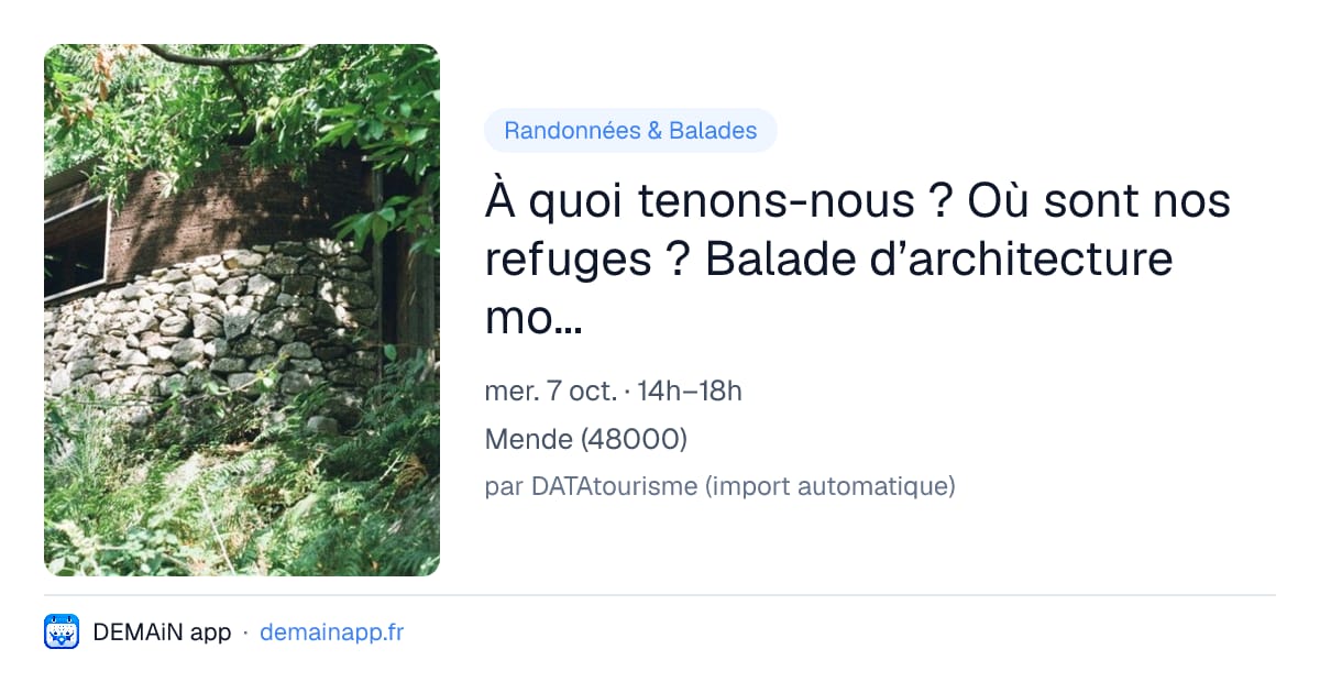 À quoi tenons-nous ? Où sont nos refuges ? Balade d’architecture moderne et contemporaine en Lozère — Mende
