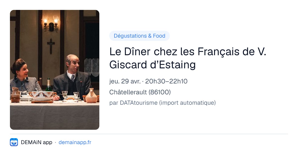 Le Dîner chez les Français de V. Giscard d’Estaing — Châtellerault