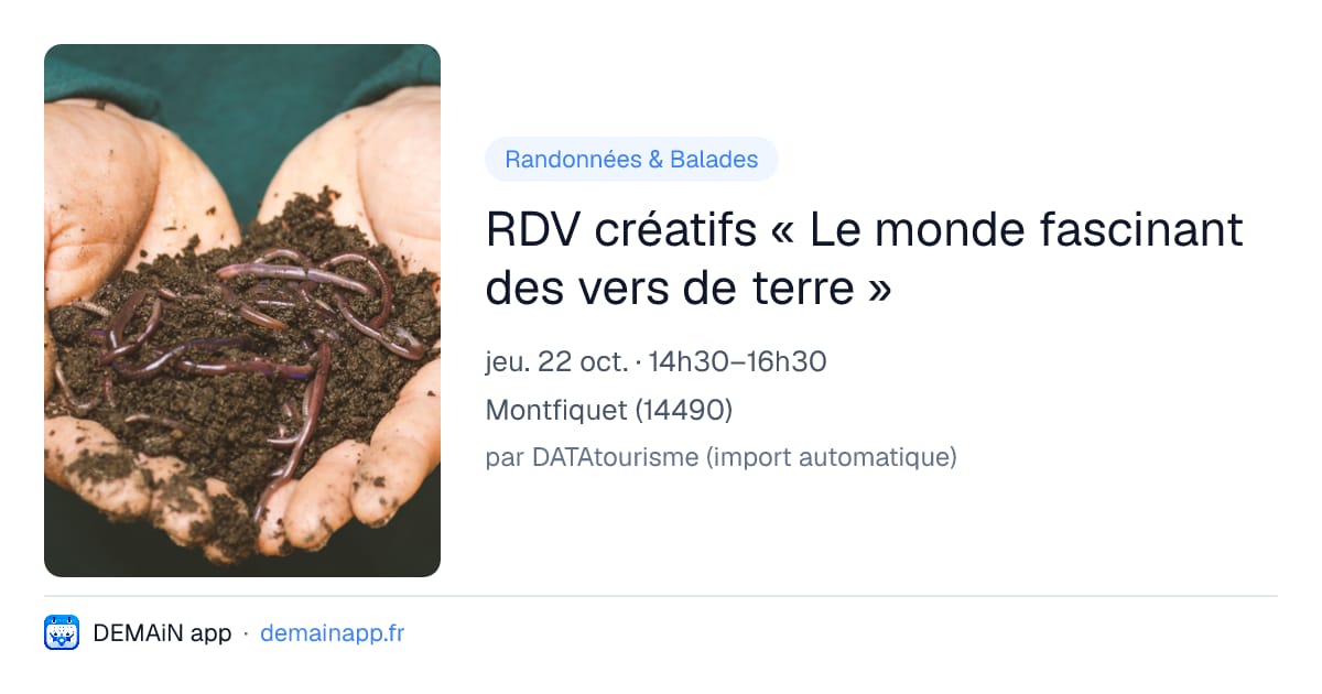 RDV créatifs « Le monde fascinant des vers de terre » — Montfiquet