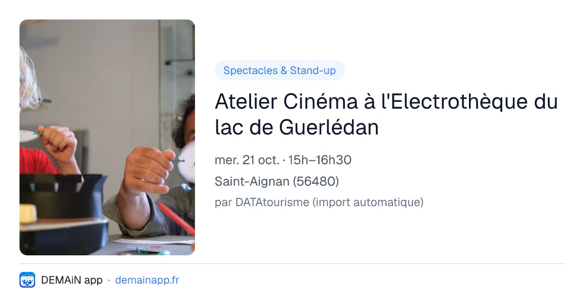 Atelier Cinéma à l'Electrothèque du lac de Guerlédan — Saint-Aignan