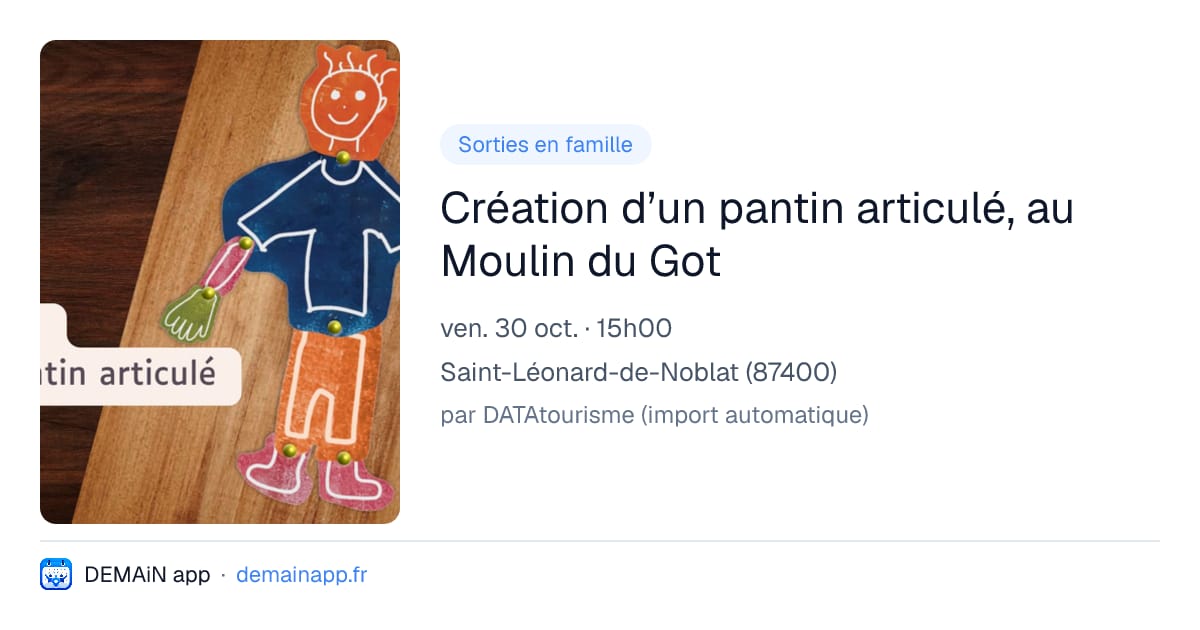 Création d’un pantin articulé, au Moulin du Got — Saint-Léonard-de-Noblat