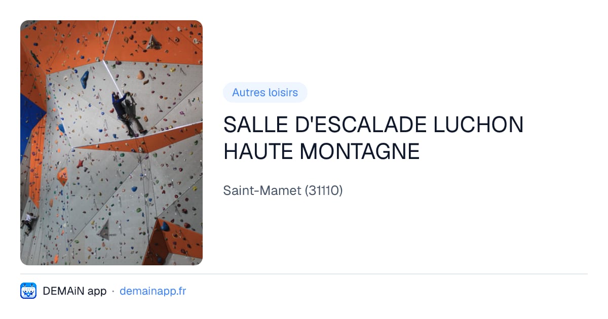 SALLE D'ESCALADE LUCHON HAUTE MONTAGNE — Saint-Mamet
