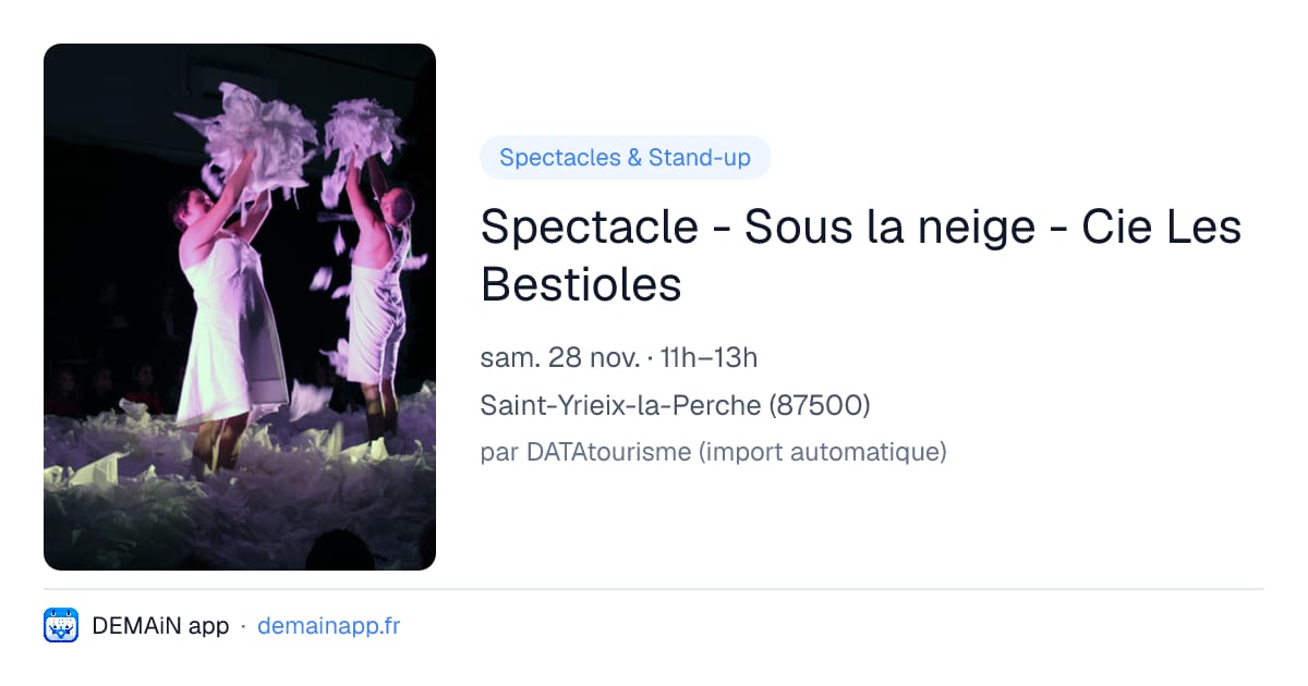 Spectacle - Sous la neige - Cie Les Bestioles — Saint-Yrieix-la-Perche