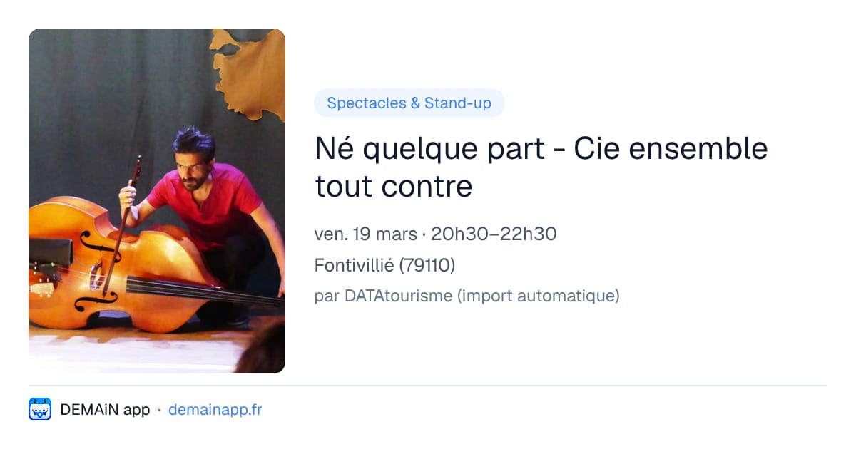 Né quelque part - Cie ensemble tout contre — Fontivillié