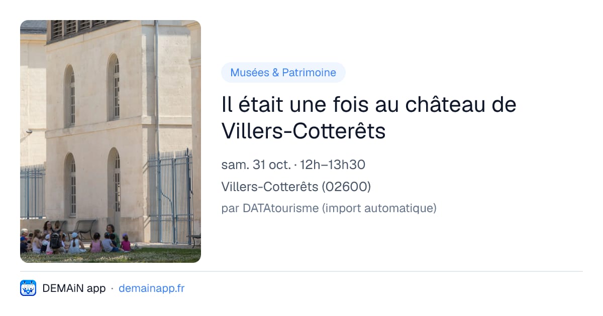 Il était une fois au château de Villers-Cotterêts — Villers-Cotterêts