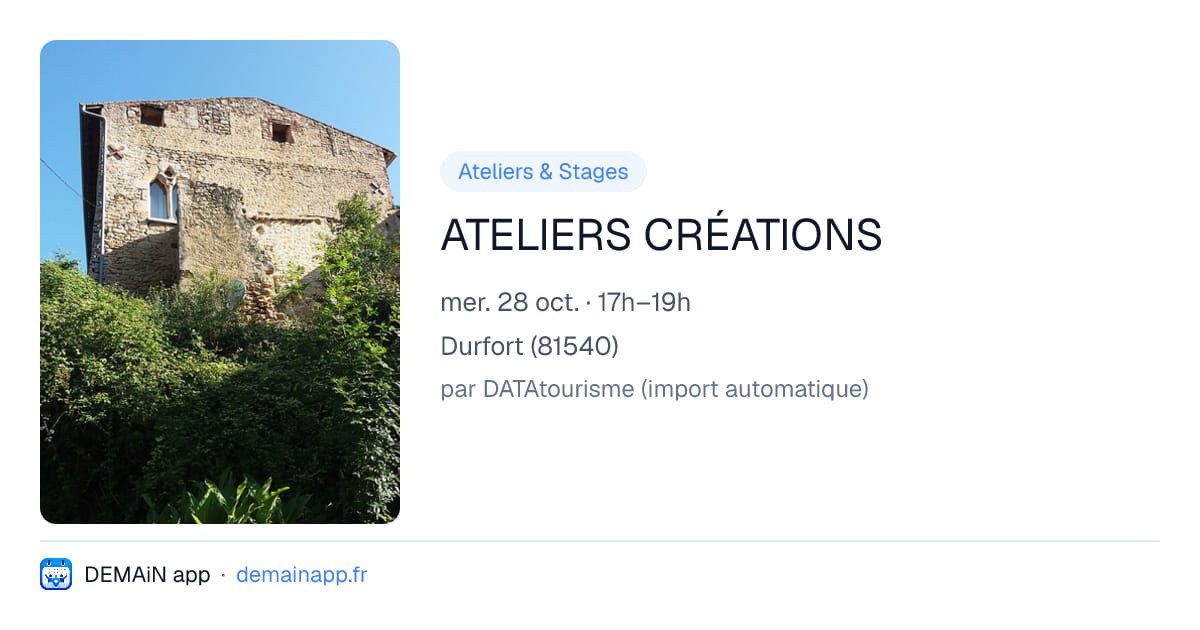 ATELIERS CRÉATIONS — Durfort