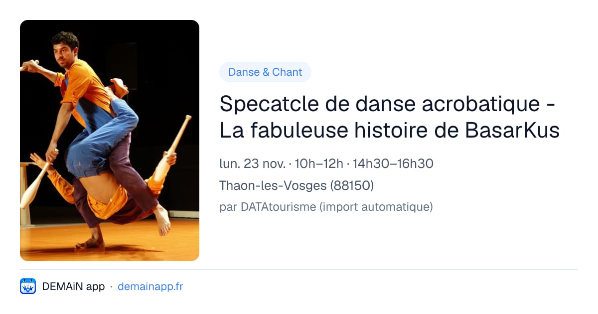 Specatcle de danse acrobatique - La fabuleuse histoire de BasarKus — Thaon-les-Vosges