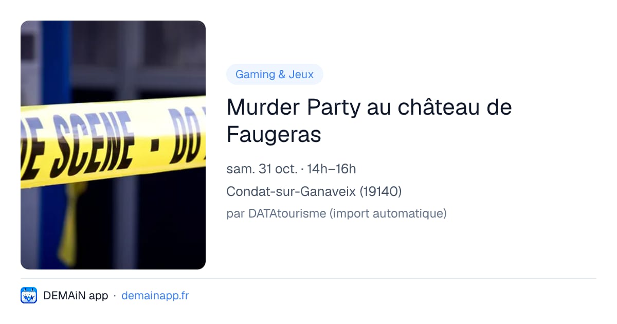 Murder Party au château de Faugeras — Condat-sur-Ganaveix