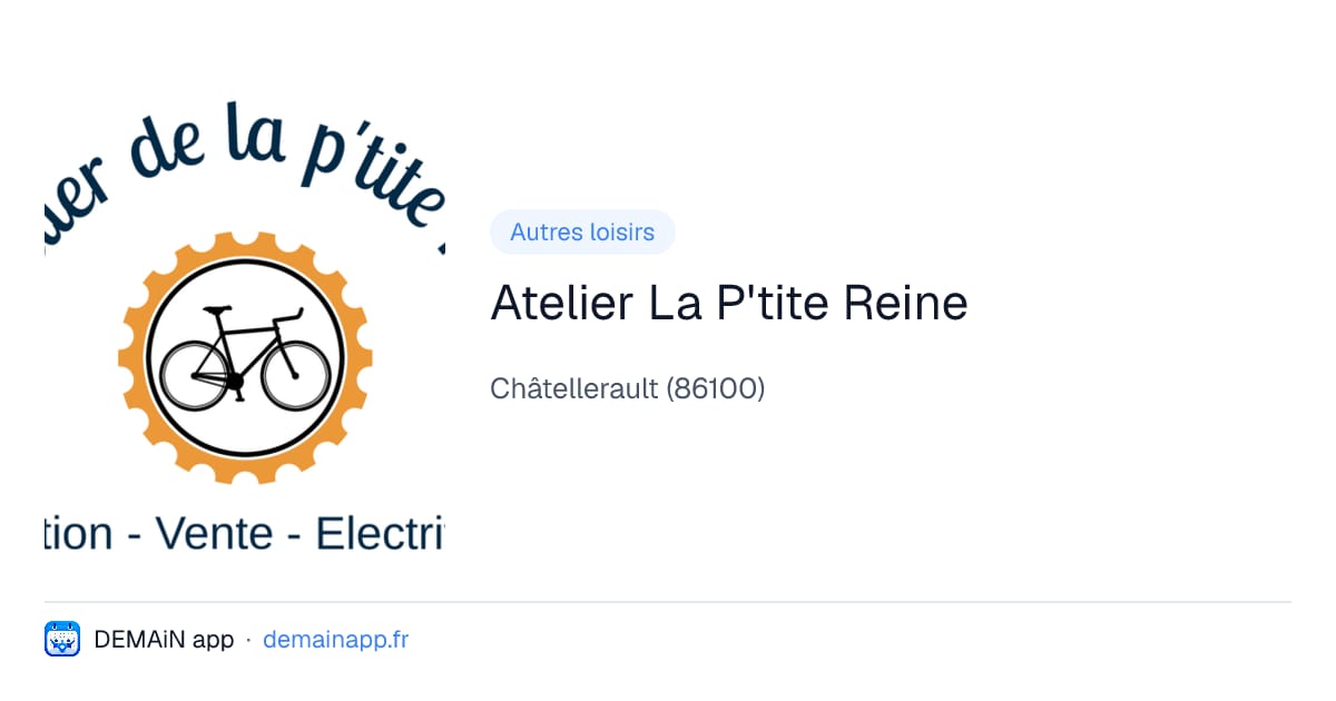 Atelier La P'tite Reine — Châtellerault