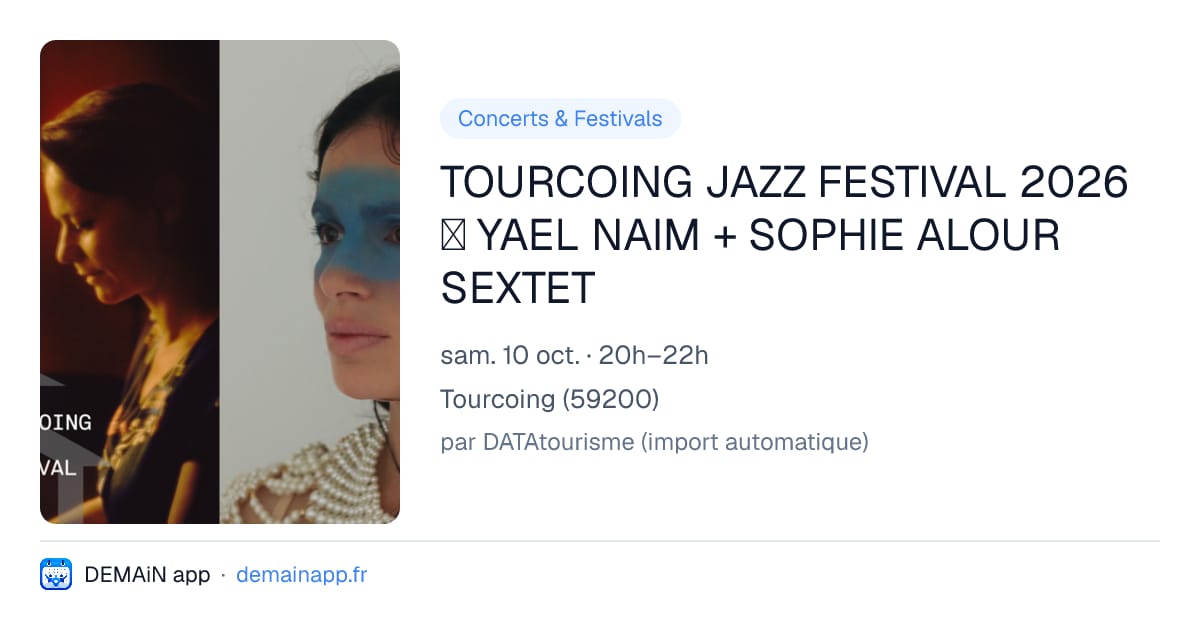 TOURCOING JAZZ FESTIVAL 2026 ⯁ YAEL NAIM + SOPHIE ALOUR SEXTET — Tourcoing