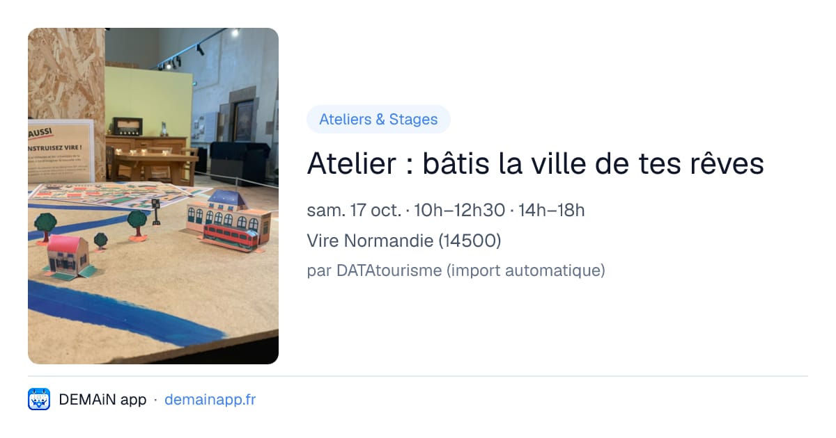 Atelier : bâtis la ville de tes rêves — Vire Normandie