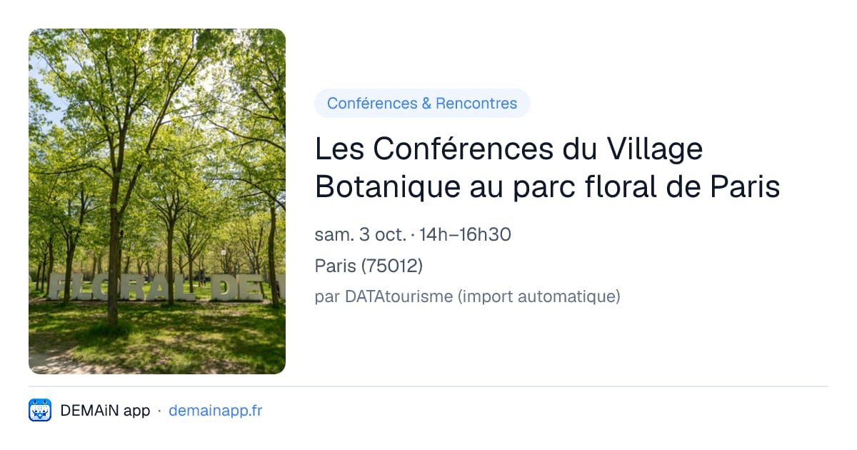 Les Conférences du Village Botanique au parc floral de Paris — Paris
