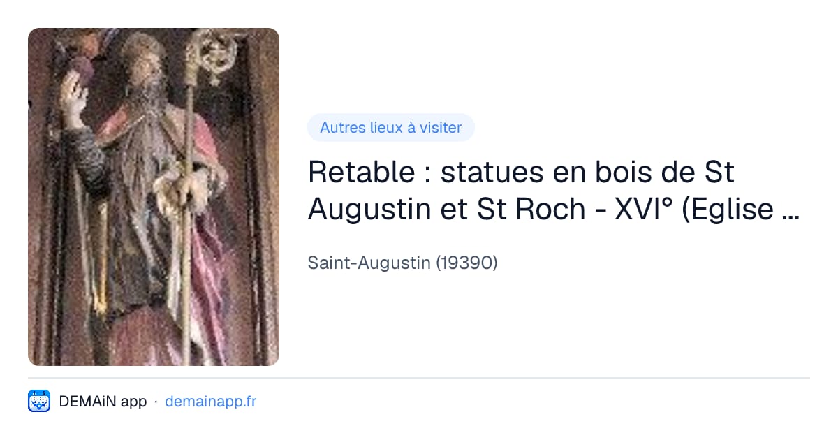 Retable : statues en bois de St Augustin et St Roch - XVI° (Eglise St Augustin) — Saint-Augustin