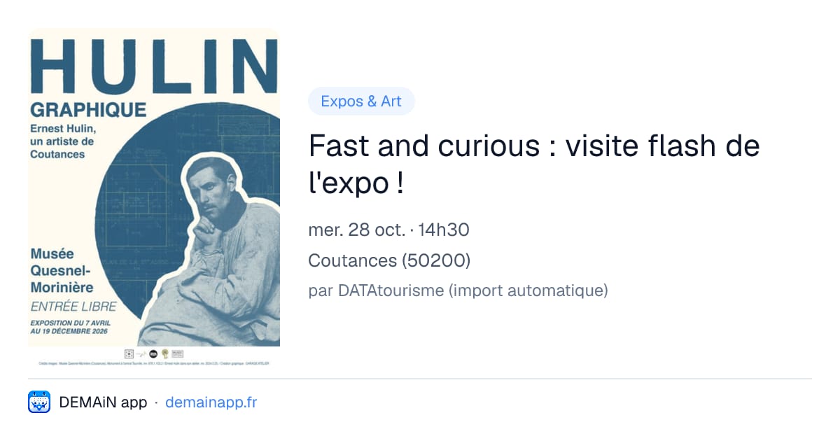 Fast and curious : visite flash de l'expo ! — Coutances