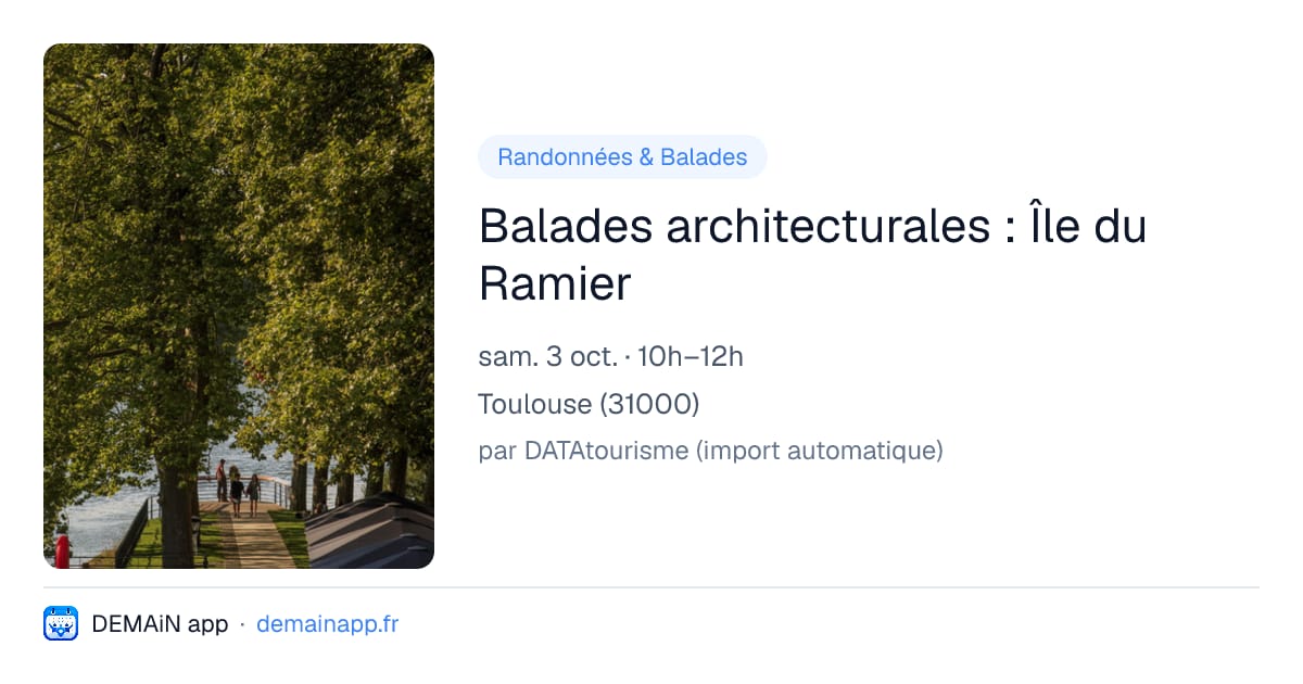 Balades architecturales : Île du Ramier — Toulouse