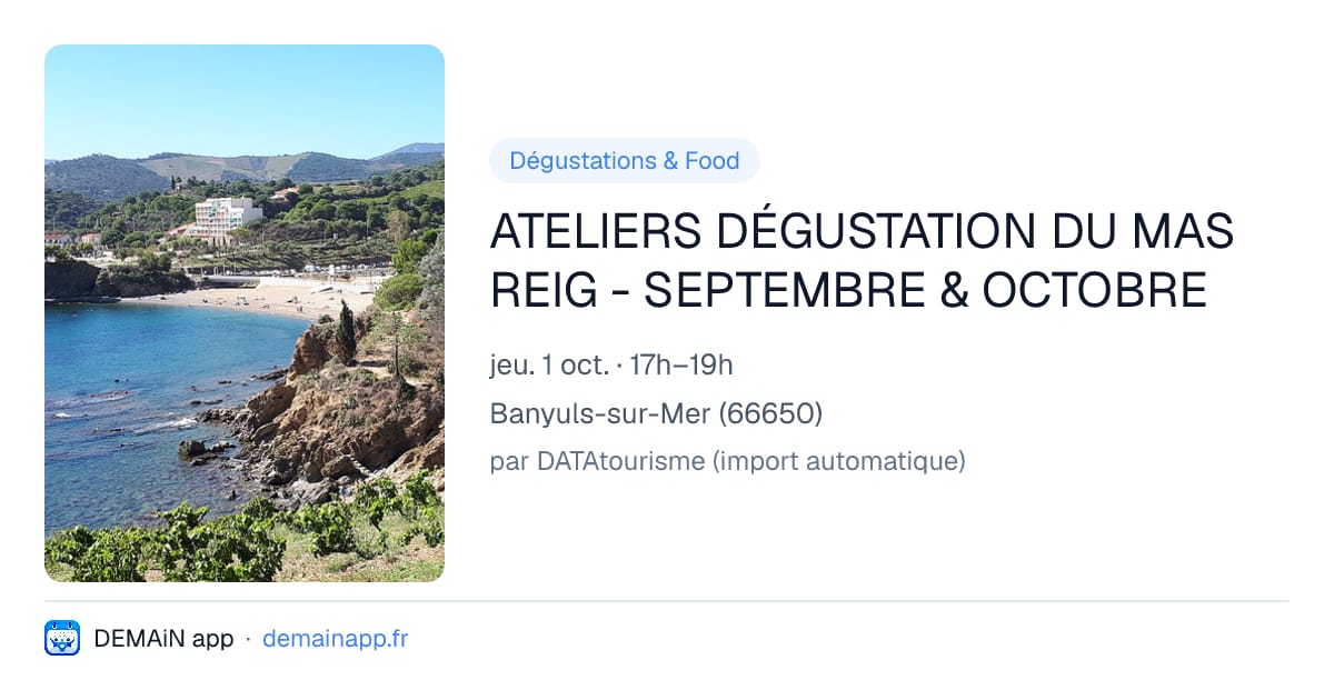 ATELIERS DÉGUSTATION DU MAS REIG - SEPTEMBRE & OCTOBRE — Banyuls-sur-Mer