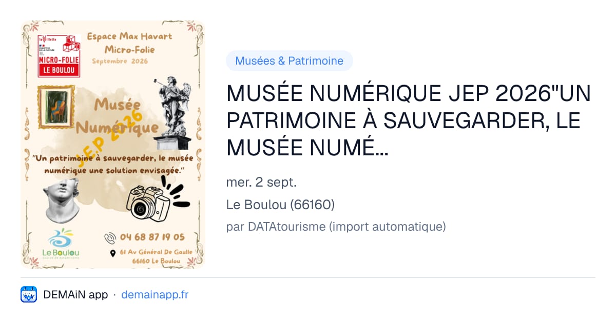 MUSÉE NUMÉRIQUE JEP 2026"UN PATRIMOINE À SAUVEGARDER, LE MUSÉE NUMÉRIQUE UNE SOLUTION ENVISAGÉE" — Le Boulou