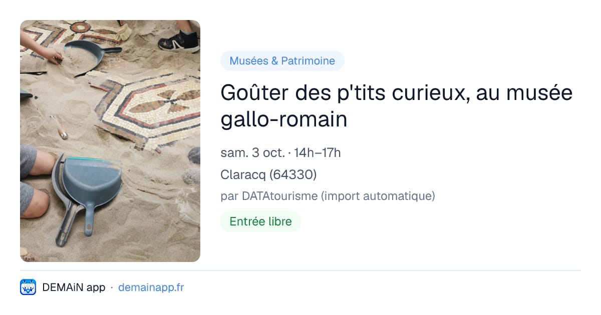 Goûter des p'tits curieux, au musée gallo-romain — Claracq