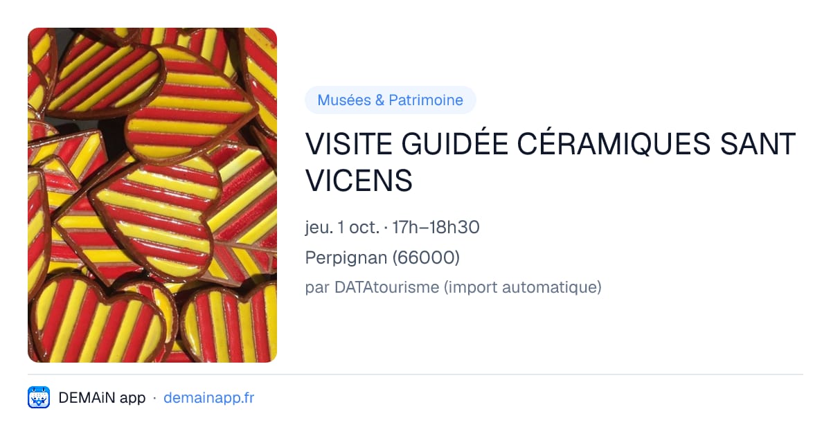 VISITE GUIDÉE CÉRAMIQUES SANT VICENS — Perpignan
