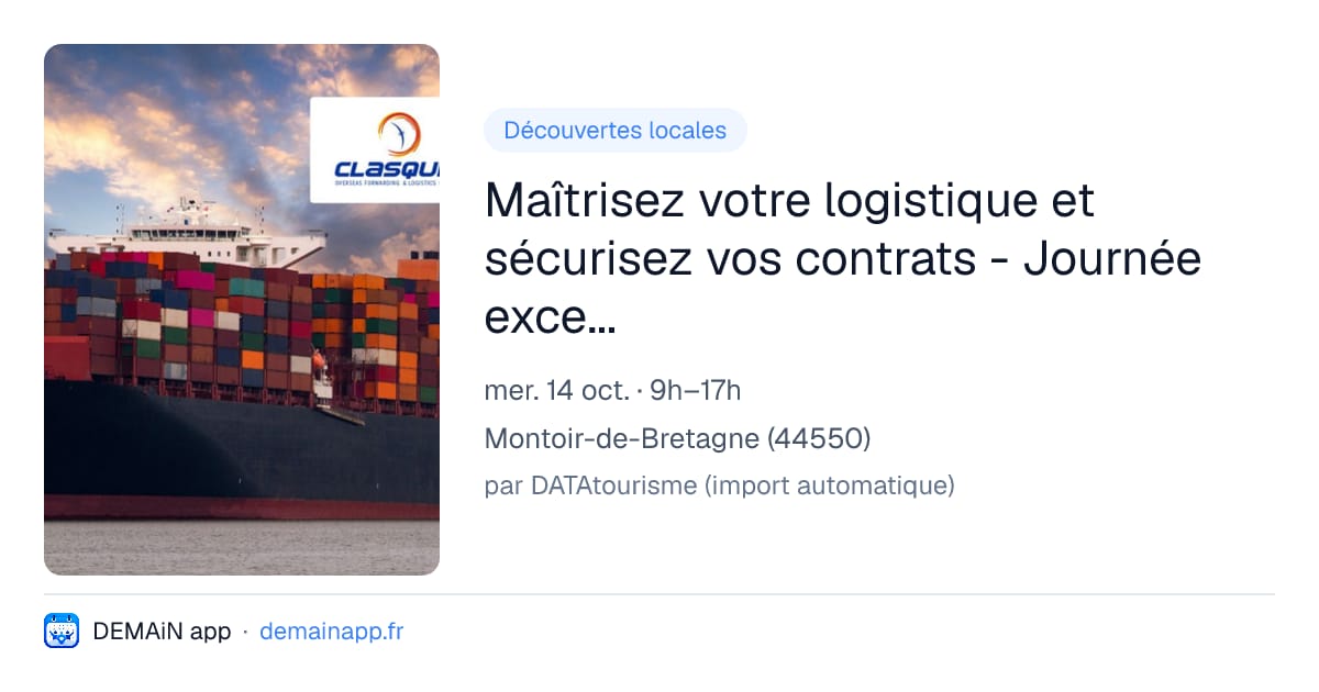 Maîtrisez votre logistique et sécurisez vos contrats - Journée exceptionnelle au Port de Nantes ! (44) — Montoir-de-Bretagne