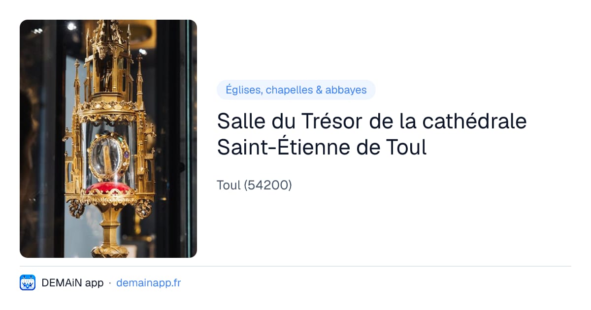Salle du Trésor de la cathédrale Saint-Étienne de Toul — Toul