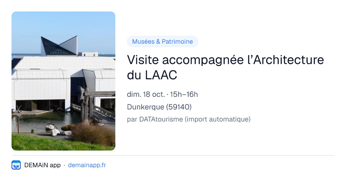 Visite accompagnée l’Architecture du LAAC — Dunkerque
