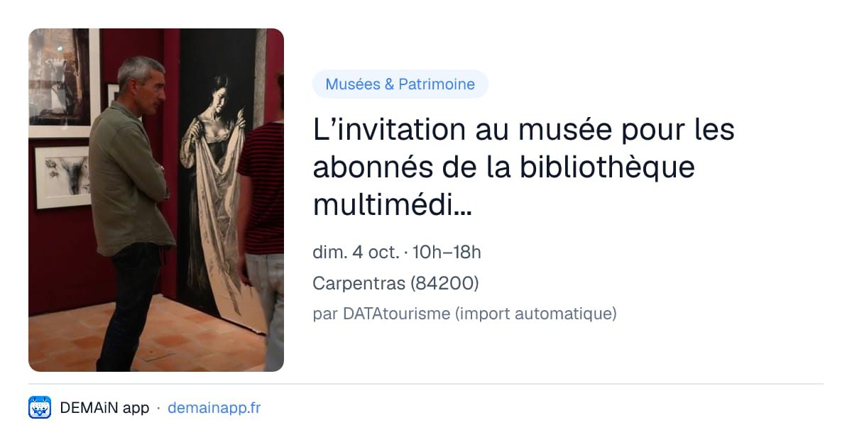 L’invitation au musée pour les abonnés de la bibliothèque multimédia (en autonomie) — Carpentras