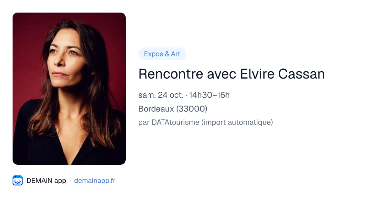 Rencontre avec Elvire Cassan — Bordeaux