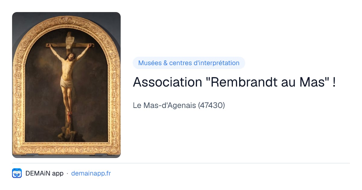 Association "Rembrandt au Mas" ! — Le Mas-d'Agenais
