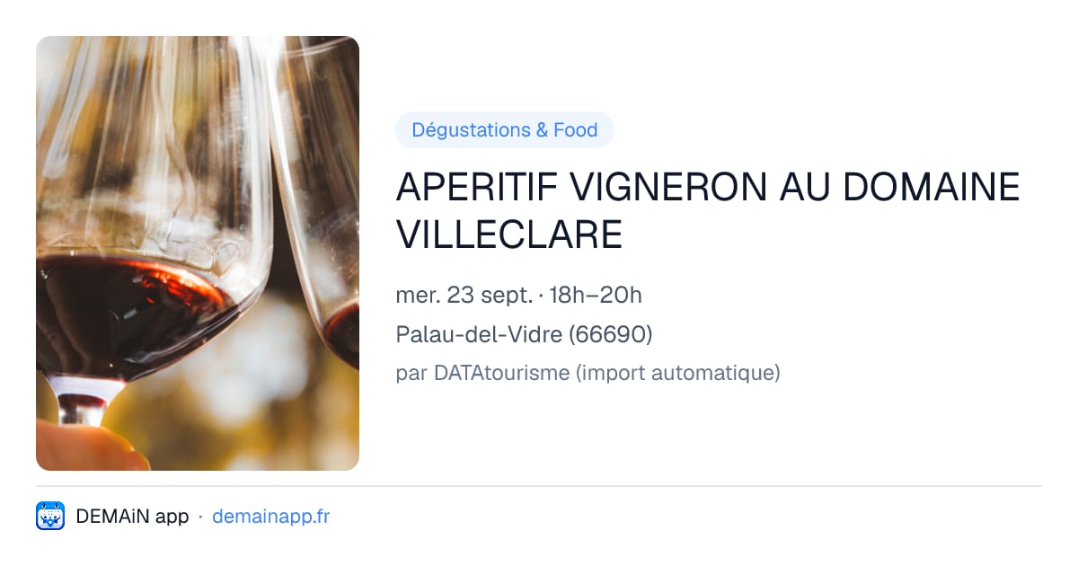 APERITIF VIGNERON AU DOMAINE VILLECLARE — Palau-del-Vidre
