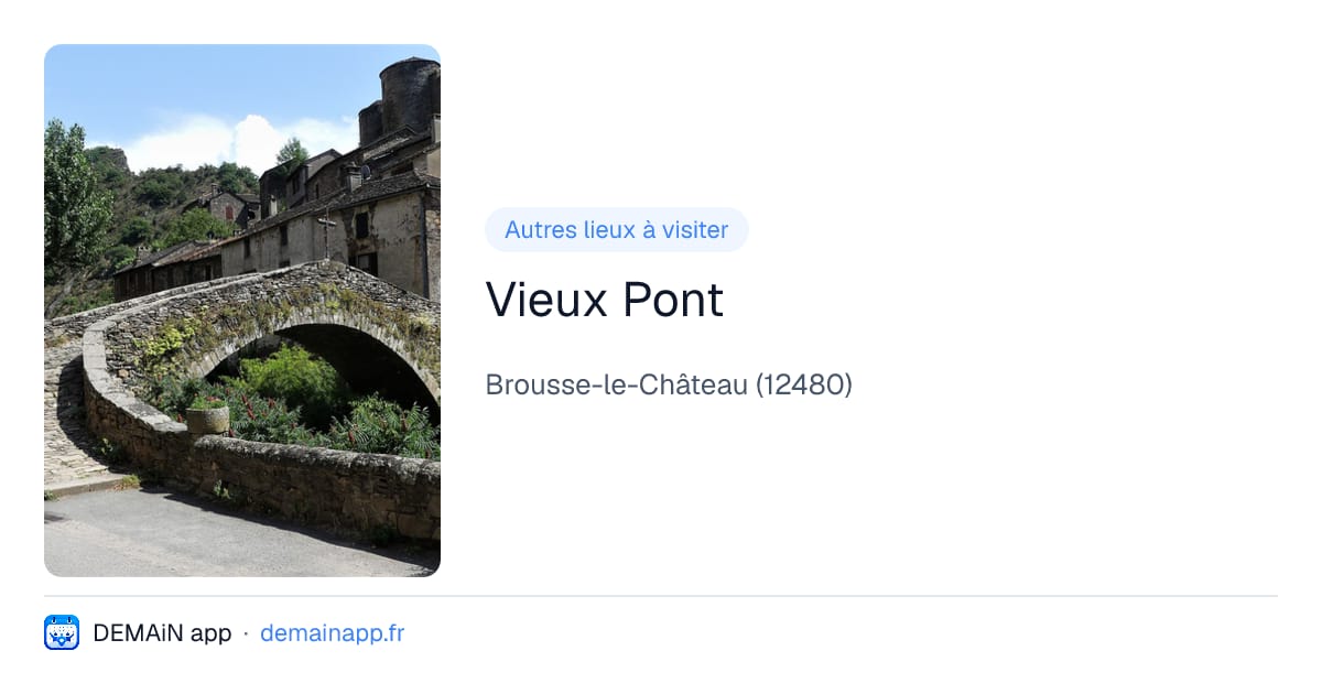 Vieux Pont — Brousse-le-Château