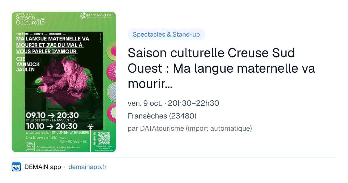 Saison culturelle Creuse Sud Ouest : Ma langue maternelle va mourir et j'ai du mal à vous parler d'amour - Cie Yannick Jaulin — Fransèches
