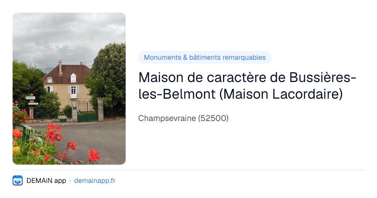Maison de caractère de Bussières-les-Belmont (Maison Lacordaire) — Champsevraine