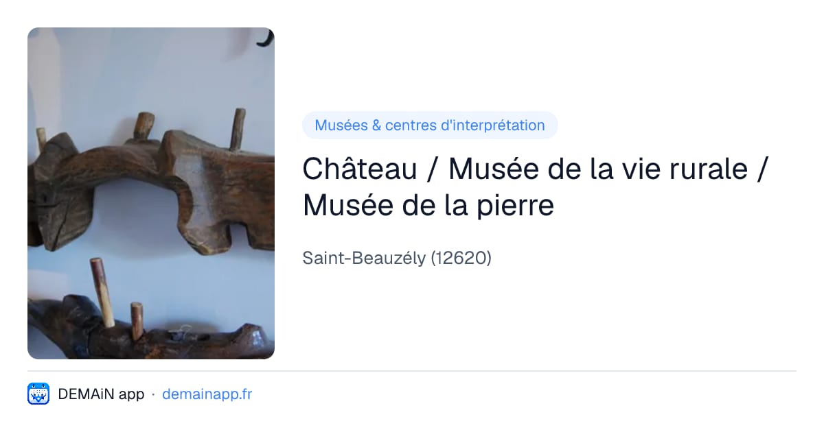 Château / Musée de la vie rurale / Musée de la pierre — Saint-Beauzély
