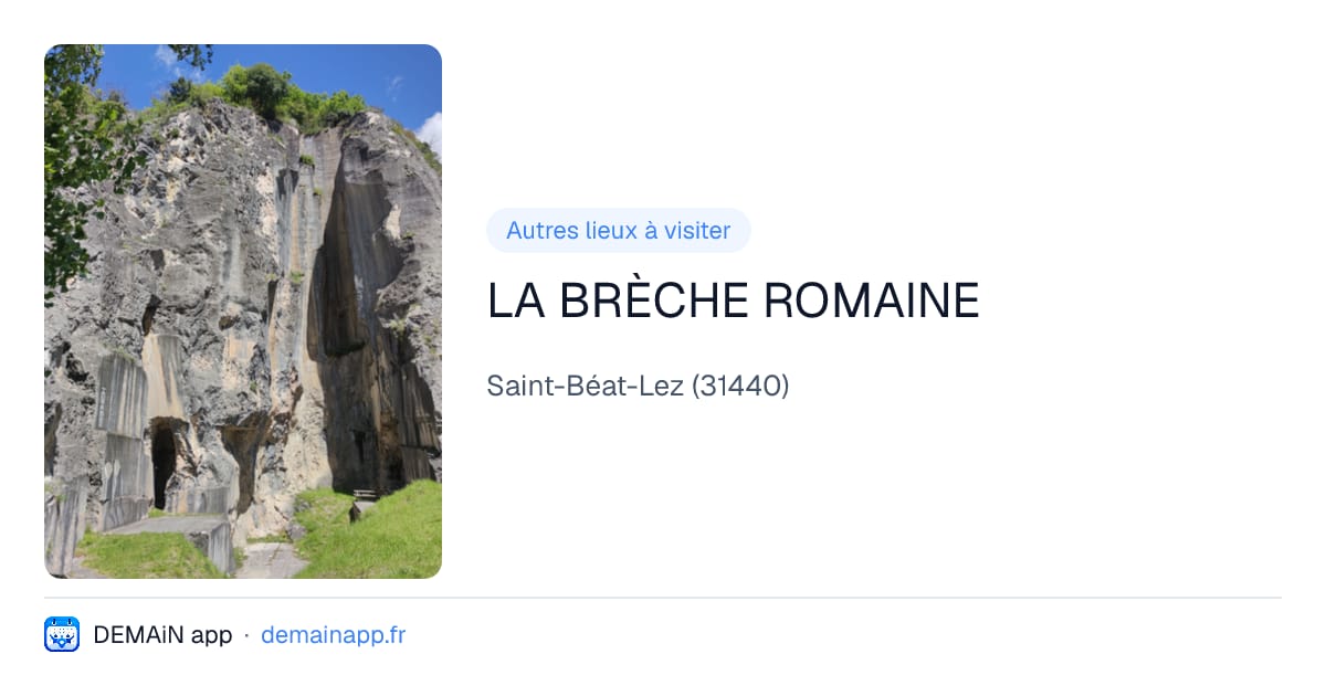 LA BRÈCHE ROMAINE — Saint-Béat-Lez