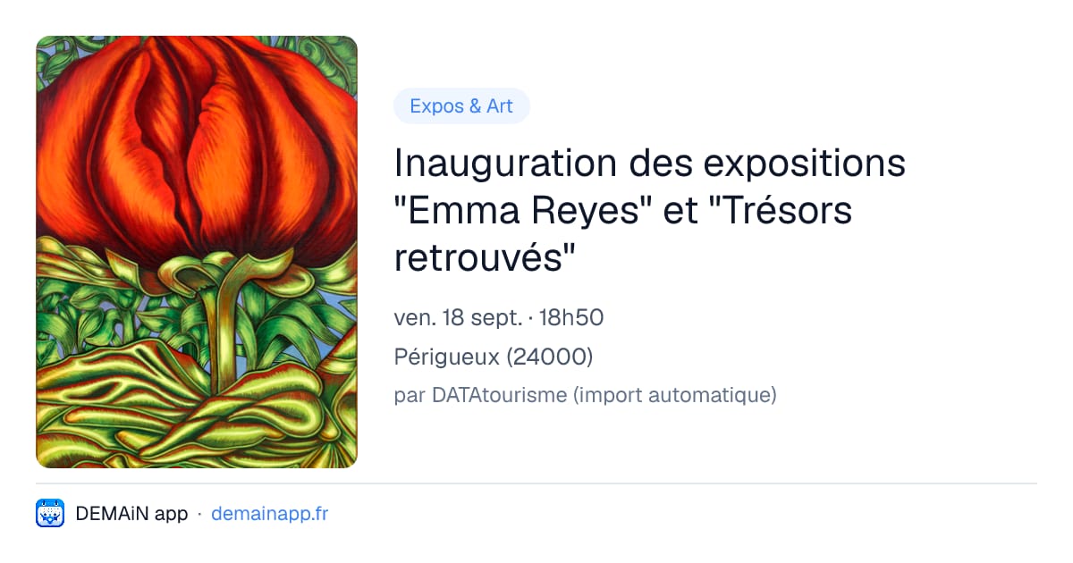 Inauguration des expositions "Emma Reyes" et "Trésors retrouvés" — Périgueux