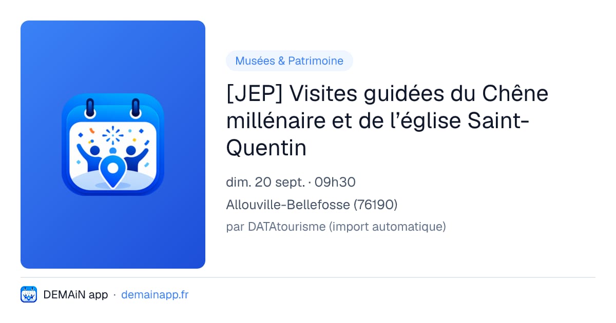 [JEP] Visites guidées du Chêne millénaire et de l’église Saint-Quentin — Allouville-Bellefosse