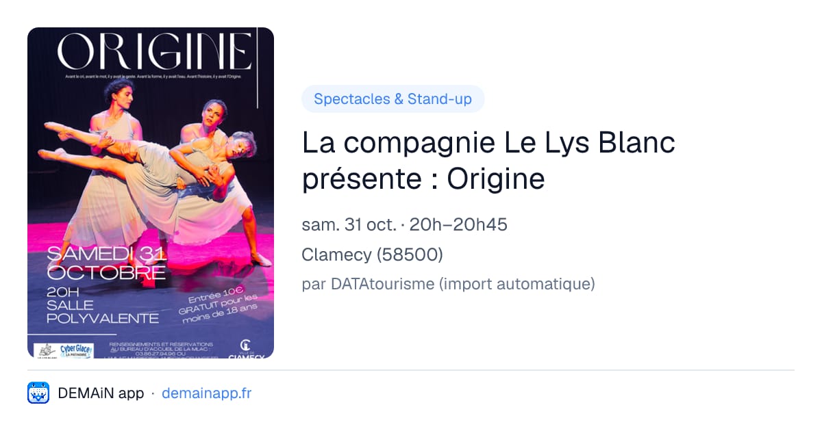 La compagnie Le Lys Blanc présente : Origine — Clamecy