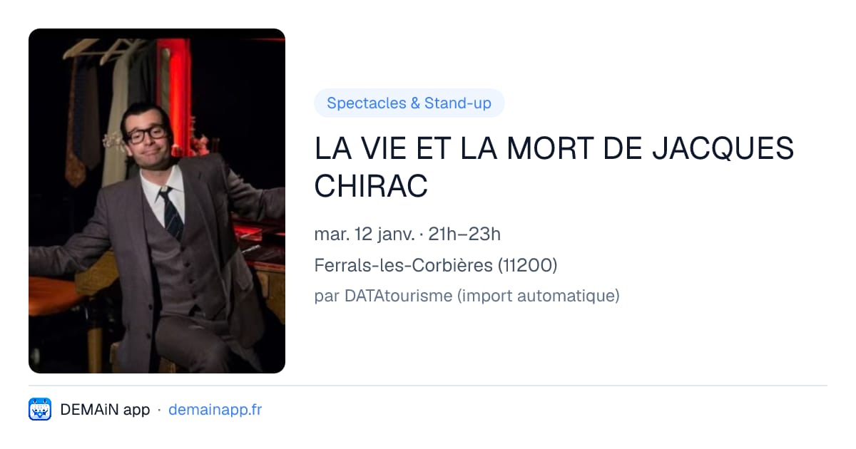 LA VIE ET LA MORT DE JACQUES CHIRAC — Ferrals-les-Corbières