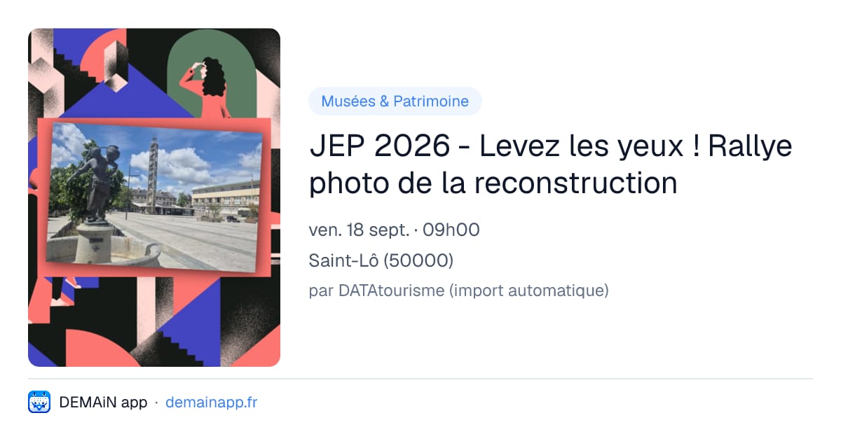 JEP 2026 - Levez les yeux ! Rallye photo de la reconstruction — Saint-Lô