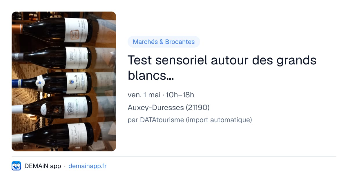 Test sensoriel autour des grands blancs... — Auxey-Duresses