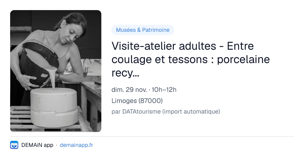 Visite-atelier adultes - Entre coulage et tessons : porcelaine recyclée - avec Gaële Design, céramiste — Limoges
