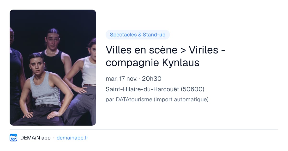 Villes en scène > Viriles - compagnie Kynlaus — Saint-Hilaire-du-Harcouët