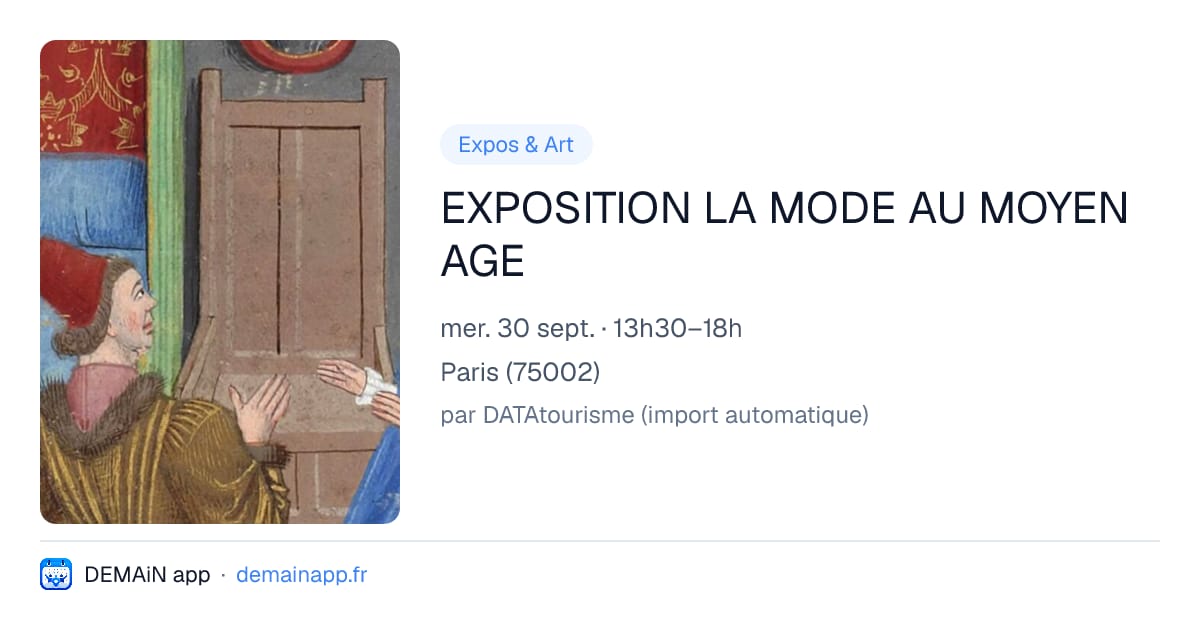 EXPOSITION LA MODE AU MOYEN AGE — Paris