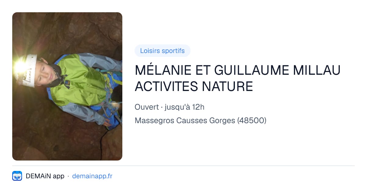 MÉLANIE ET GUILLAUME MILLAU ACTIVITES NATURE — Massegros Causses Gorges
