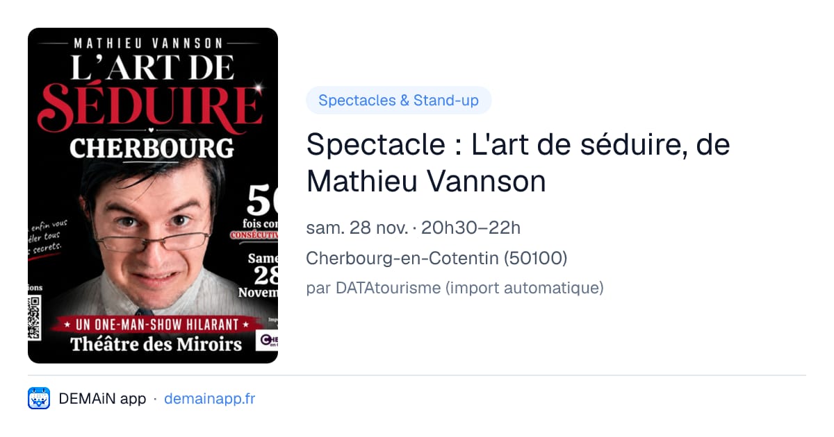 Spectacle : L'art de séduire, de Mathieu Vannson — Cherbourg-en-Cotentin