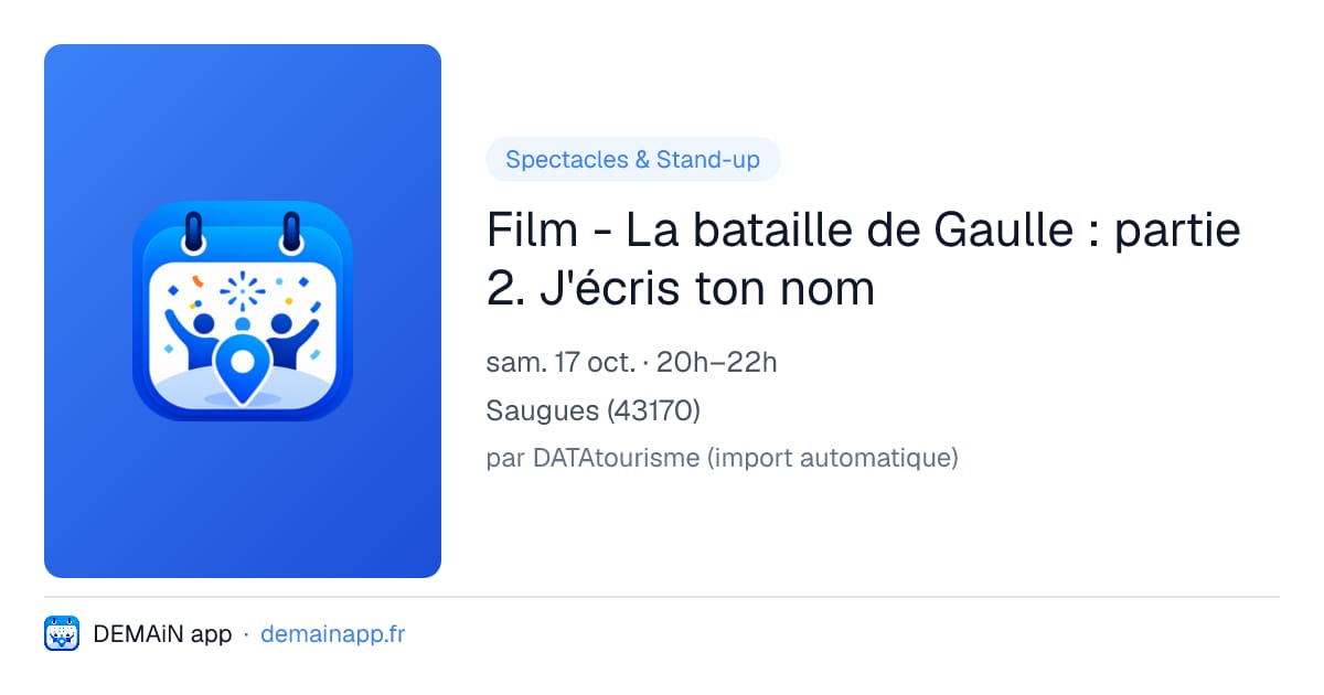 Film - La bataille de Gaulle : partie 2. J'écris ton nom — Saugues